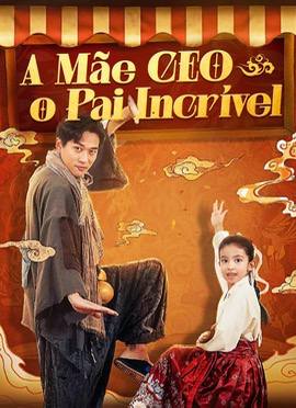 A MAE CEO O PAI INCRIVEL